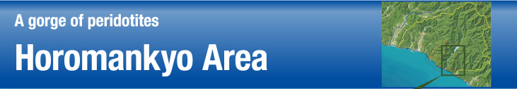 A gorge of colorful peridotites: Horomankyo Area